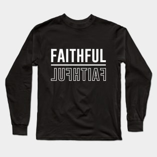 Faithful Long Sleeve T-Shirt